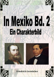 Title: In Mexiko Bd. 2: Ein Charakterbild, Author: Friedrich Gerstäcker