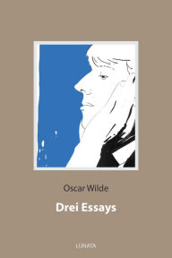 Title: Drei Essays, Author: Oscar Wilde