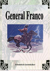 Title: General Franco: Zwei Republiken., Author: Friedrich Gerstäcker