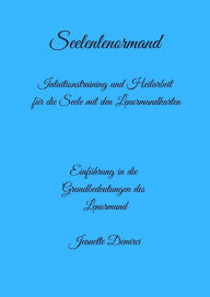 Title: Seelenlenormand - Einführung ins Lenormand: Intuitionstraining und Heilarbeit für die Seele mit Lenormandkarten, Author: Jeanette Demirci