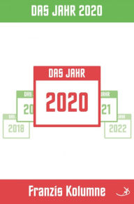 Title: Franzis Kolumne: Das Jahr 2020, Author: Andreas Dietrich