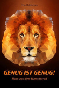 Title: GENUG IST GENUG!: Raus aus dem Hamsterrad, Author: Tim Baldschun