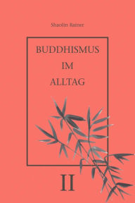 Title: Buddhismus im Alltag II: 