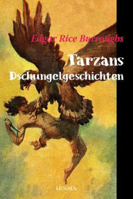 Title: Tarzans Dschungelgeschichten, Author: Edgar Rice Burroughs