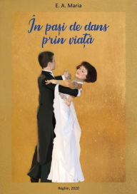 Title: In pasi de dans prin viata, Author: Anna Ercsei