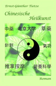 Title: Chinesische Heilkunst, Author: Ernst-Günther Tietze