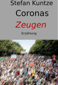 Title: Coronas Zeugen: Eine Erzählung, Author: Stefan Kuntze