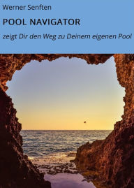 Title: POOL NAVIGATOR: zeigt Dir den Weg zu Deinem eigenen Pool, Author: Werner Senften