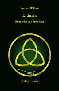 Title: Elduria - Runa oder das Erwachen, Author: Norbert Wibben