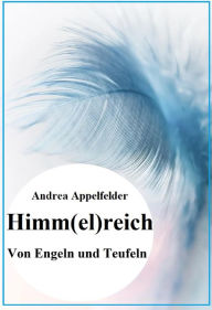 Title: Himm(el)reich: Von Engeln und Teufeln, Author: Andrea Appelfelder