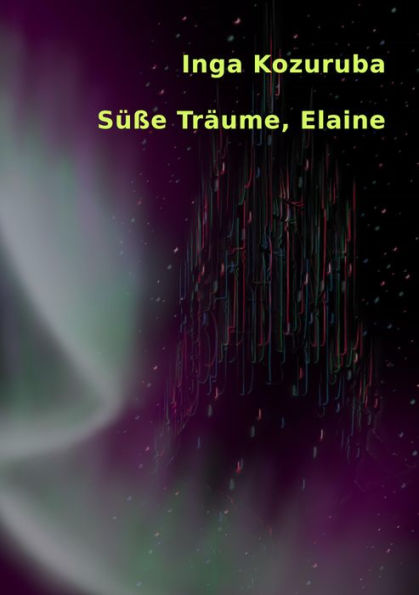 Süße Träume, Elaine: Erster Teil der Elaine-Trilogie