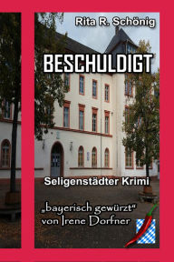 Title: Beschuldigt: Regionalkrimi, Author: Rita Renate Schönig