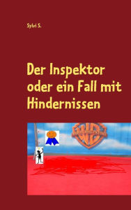 Title: Der Inspektor oder ein Fall mit Hindernissen, Author: Sylvi S.