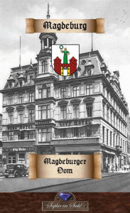 Title: Dom zu Magdeburg: Geschichte des Doms, Author: J. F. W. Koch