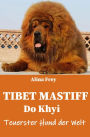 Tibet Mastiff: Der teuerste Hund der Welt