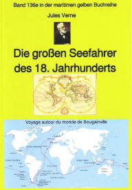 Title: Jules Verne: Die großen Seefahrer des 18. Jahrhunderts - Teil 1: Band 136 - Teil 1 - in der gelben Buchreihe, Author: Jules Verne