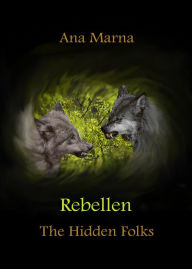 Title: Rebellen: The Hidden Folks, Author: Ana Marna