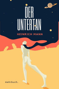 Title: Der Untertan: Roman, Author: Heinrich Mann
