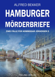 Title: Hamburger Mörderbriefe: Zwei Fälle für Kommissar Jörgensen 5, Author: Alfred Bekker