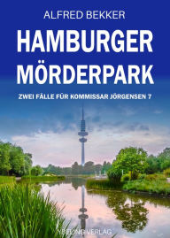 Title: Hamburger Mörderpark: Zwei Fälle für Kommissar Jörgensen 7, Author: Alfred Bekker
