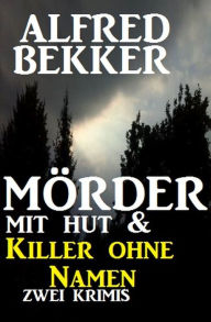 Title: Mörder mit Hut & Killer ohne Namen, Author: Alfred Bekker