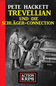 Title: Trevellian und die Schläger-Connection: Action Krimi, Author: Pete Hackett