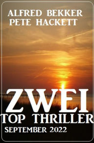 Title: Zwei Top Thriller September 2022, Author: Alfred Bekker