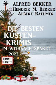 Title: Die besten Küstenkrimis im Weihnachspaket 2022, Author: Alfred Bekker