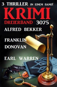 Title: Krimi Dreierband 3075 - 3 Thriller in einem Band, Author: Franklin Donovan