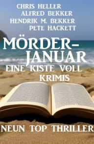 Title: Mörderjanuar - Eine Kiste voll Krimis: Neun Top Thriller, Author: Alfred Bekker