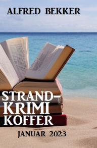 Title: Strandkrimi Koffer Januar 2023, Author: Alfred Bekker