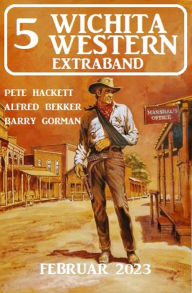 Title: 5 Wichita Western Extraband Februar 2023, Author: Alfred Bekker