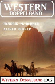 Title: Western Doppelband 1002, Author: Alfred Bekker