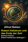 Robert Hallstrom und das Ende der Zeit: Science Fiction: Robert Hallstroms Zeitkugel 1