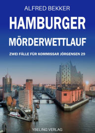 Title: Hamburger Mörderwettlauf: Zwei Fälle für Kommissar Jörgensen 29, Author: Alfred Bekker