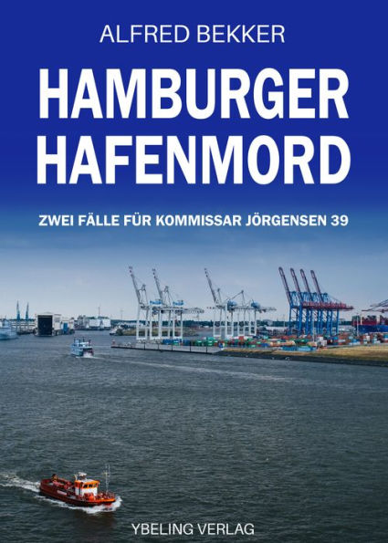 Hamburger Hafenmord: Zwei Fälle für Kommissar Jörgensen 39