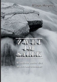 Title: Zwei im Sarek: Wandern unter der Mitternachtssonne, Author: Klaus Heyne