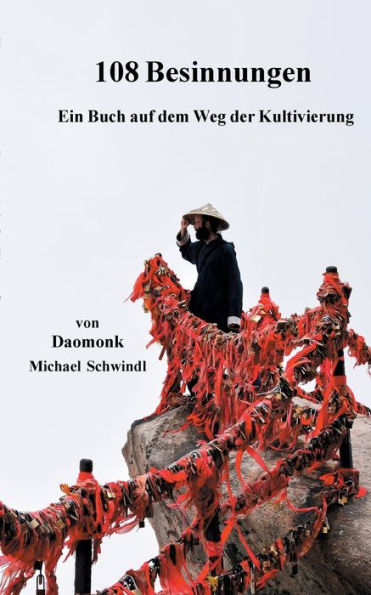 108 Besinnungen: Ein Buch auf dem Weg der Kultivierung