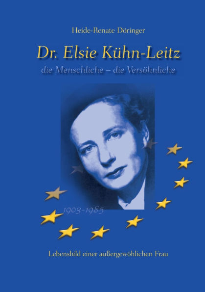 Elsie Kühn-Leitz: die Menschliche - die Versöhnliche