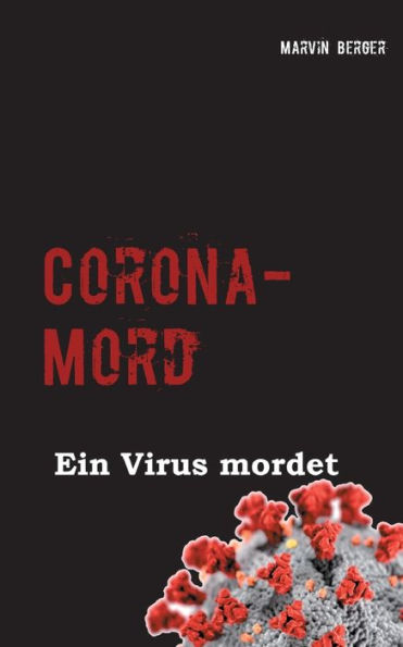 Corona-Mord: Ein Virus mordet