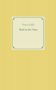 Title: Brief an den Vater, Author: Franz Kafka