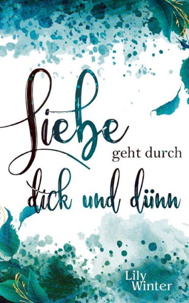 Liebe geht durch dick und dünn