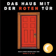 Title: Das Haus mit der roten Tür: Nach einer Erzählung von Marie V. M. Alp, Author: Marie Alp