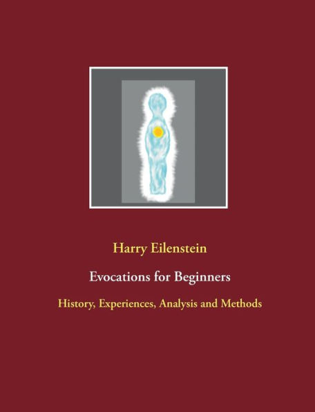 Evocations for Beginners: History, Experiences, Analysis and Methods