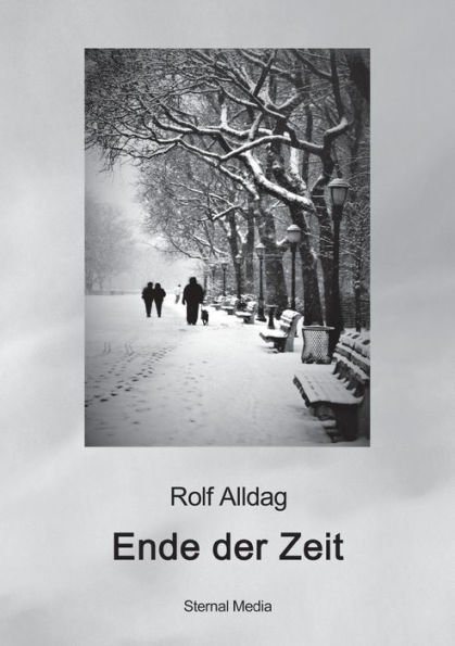 Ende der Zeit: Eine (fast) autobiografische Erzählung