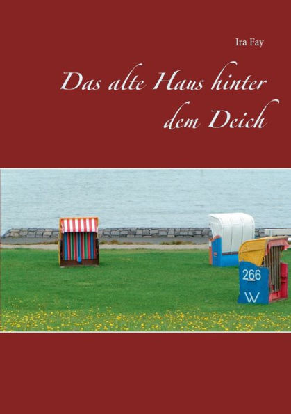 Das alte Haus hinter dem Deich