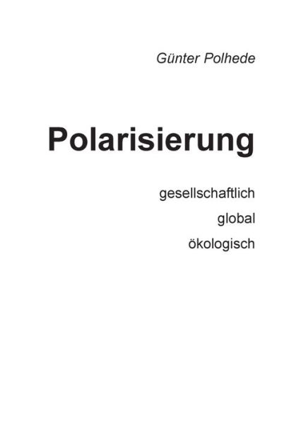 Polarisierung: gesellschaftlich global ökologisch