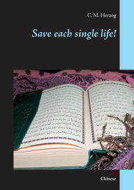 Title: Save each single life!: Chinese, Author: C M Herzog