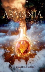 Title: Armania: Auf der Suche nach dem Bernsteinblut, Author: Shanti M. C. Lunau