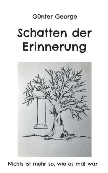 Schatten der Erinnerung: Nichts ist mehr so, wie es mal war